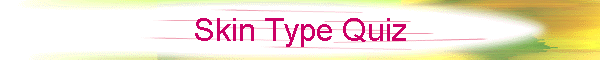 Skin Type Quiz